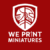 We Print Miniatures